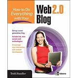How to Do Everything with Your Web 2.0 Blog