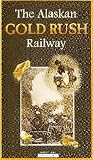The Alaskan Gold Rush Railway