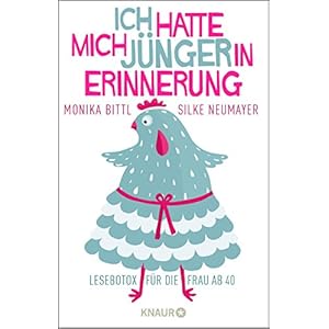 Ich hatte mich jünger in Erinnerung: Lesebotox für die Frau ab 40 (KNAUR eRIGINALS)
