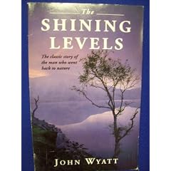 The Shining Levels: The Story of a Man Who Went Back to Nature