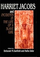 Harriet Jacobs and Incidents in the Life of a Slave Girl: New Critical Essays (Cambridge Studies in American Literature and Culture)