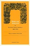 Popular Annuals of Eastern North America, 1865-1914 (Dumbarton Oaks Other Titles in Garden History)
