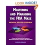 Mastering and Managing the FDA Maze: Medical Device Overview: A Training and Management Desk Reference for Manufacturers Regulated by the Food and Drug Administration