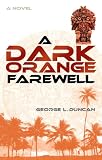 A Dark Orange Farewell: A Novel