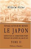 Voyage autour du monde. Le Japon. Expédition du Commodore Perry pendant les années 1853, 1854 et 1855: Traduit de l`allemand par A. Rolland. Tome 2