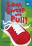 Loop, Swoop, And Pull! (Read-It! Readers) (Read-It! Readers - Level Yellow C)
