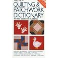 New Quilting and Patchwork Dictionary by Rhoda Ochser Goldberg