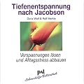 Tiefenentspannung nach Jacobson. CD: Verspannungen l�sen und Alltagsstre� abbauen