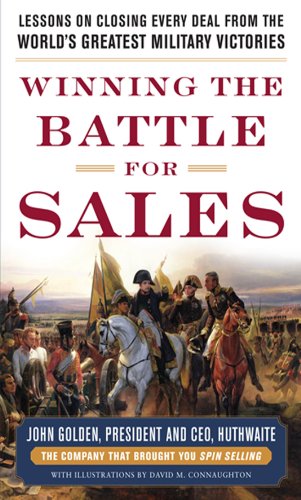 Winning the Battle for Sales: Lessons on Closing Every Deal from the World's Greatest Military Victories
