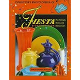 Collectors Encyclopedia of Fiesta: Plus Harlequin, Riviera, and Kitchen Kraft (Hardcover)
