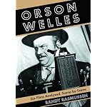 Orson Welles: Six Films Analyzed, Scene by Scene book cover