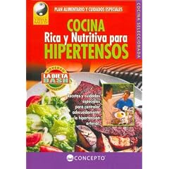 COCINA RICA Y NUTRITIVA PARA HIPERTENSOS (Vida Y Salud / Life and Health)