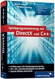 Spieleprogrammierung mit DirectX  und C++: 2D-, 3D- und Netzwerkspiele, viele Spezialeffekte
