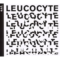 e.s.t. Leucocyte (Esbjorn Svensson Trio)