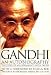 Gandhi An Autobiography:  The Story of My Experiments With Truth