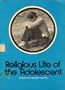 The Religious life of the adolescent