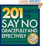 201 Ways to Say No Effectively and Gracefully (Quick-Tip Survival Guides)