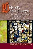 Llên yr Uchelwyr : hanes beirniadol llenyddiaeth Gymraeg 1300-1525