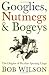 Googlies, Nutmegs and Bogeys
