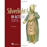 Silverlight 4 in Action: Silverlight 4, ViewModel Pattern, and WCF RIA Servicespar Pete Brown
