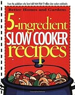5-Ingredient Slow Cooker Recipes (Better Homes & Gardens (Paperback))