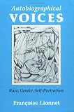 Autobiographical Voices: Race, Gender, Self-Portraiture (Reading Women Writing)