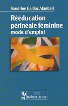 Rééducation périnéale féminine : Mode d'emploi