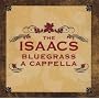 Isaacs Bluegrass: A Cappella