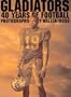 Gladiators: 40 Years of Football