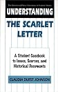 Understanding The Scarlet Letter: A Student Casebook to Issues, Sources, and Historical Documents (The Greenwood Press "Literature in Context" Series)