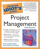 The Complete Idiot`s Guide to Project Management, 3rd Edition (The Complete Idiot`s Guide)