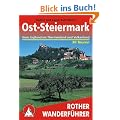 Ost-Steiermark. Vom Joglland ins Thermenland und Vulkanland. 50 ausgew�hlte Wanderungen