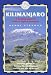 Kilimanjaro - A Trekking Guide to Africa's Highest Mountain; Includes City Guides to Arusha, Moshi, Marangu, Nairobi and Dar Es Salaam