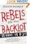 Rebels on the Backlot: Six Maverick Directors and How They Conquered the Hollywood Studio System