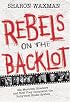 Rebels on the Backlot : Six Maverick Directors and How They Conquered the Hollywood Studio System