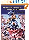 Western Train Adventures: The Good, the Bad & the Ugly