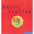 Basic Italian: Everything You Need to Live the Dolce Vita at Home (Basic Series)