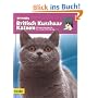 British Kurzhaar Katzen, Ihr Hobby: Ein bede-Ratgeber f�r die erfolgreiche Haltung