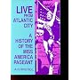 Live from Atlantic City: The Miss America Pageant Before, After, and In Spite of Television