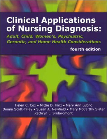 Clinical Applications of Nursing Diagnosis: Adult, Child, Women's Psychiatric, Gerontic & Home Health Considerations