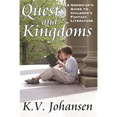 Quests and Kingdoms: A Grown-Up's Guide to Children's Fantasy Literature