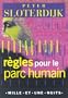 R�gles pour le parc humain : Une lettre en r�ponse � la Lettre sur l'humanisme de Heidegger