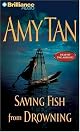 Saving Fish from Drowning: A Novel