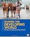 Shaping the Developing World: The West, the South, and the Natural World