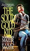 The Solid Gold Kid: A Novel