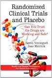 Randomized clinical trials and placebo : can you trust the drugs are working and safe?