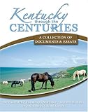 Kentucky Through the Centuries: A Collection of Documents And Essays