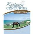 Kentucky Through the Centuries: A Collection of Documents And Essays by Richard Holl, Lorie Maltby, Thomas Matijasic, and Rick Smoot