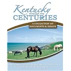 Click here to buy  Kentucky Through the Centuries: A Collection of Documents And Essays  by Richard Holl, Lorie Maltby, Thomas Matijasic, and Rick Smoot.