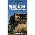 Mapungubwe Cultural Landscape: World Heritage Sites of South Africa (World Heritage Sites... by David Fleminger